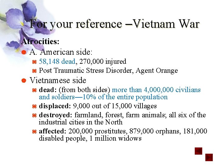 For your reference –Vietnam War Atrocities: | A. American side: 58, 148 dead, 270,