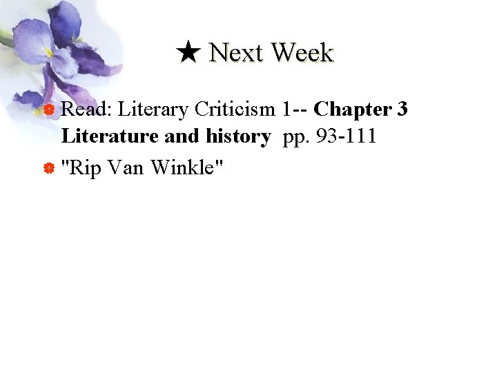 ★ Next Week | Read: Literary Criticism 1 -- Chapter Literature and history pp.