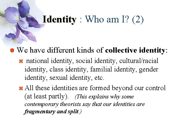 Identity : Who am I? (2) | We have different kinds of collective identity: