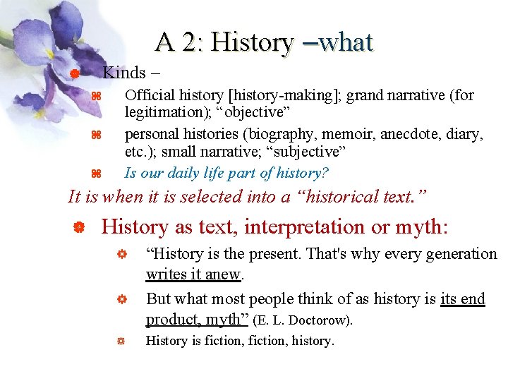 A 2: History –what Kinds – | z z z Official history [history-making]; grand