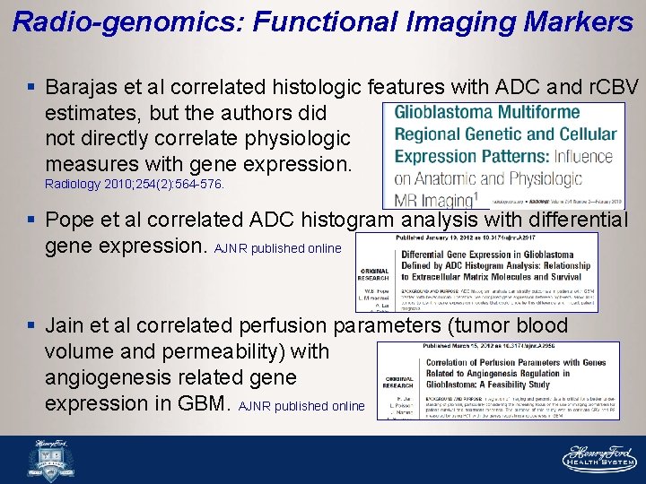Radio-genomics: Functional Imaging Markers § Barajas et al correlated histologic features with ADC and