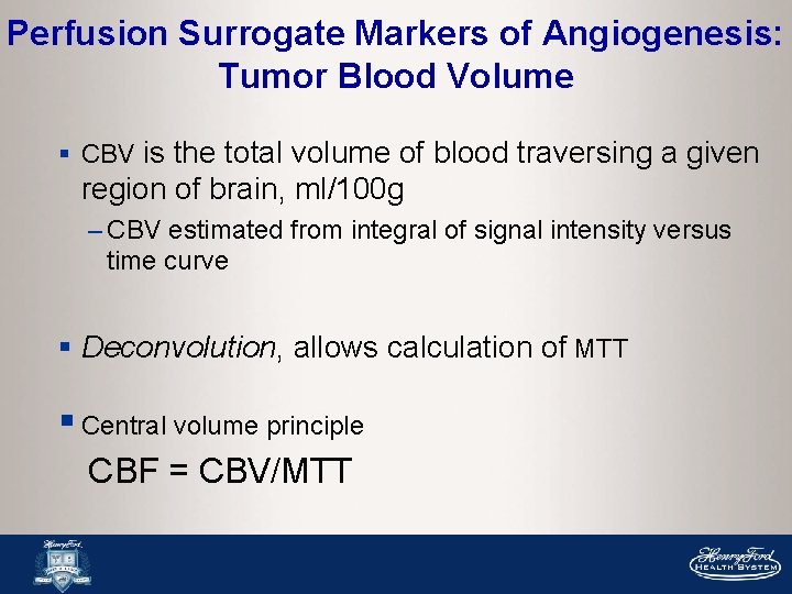 Perfusion Surrogate Markers of Angiogenesis: Tumor Blood Volume § CBV is the total volume