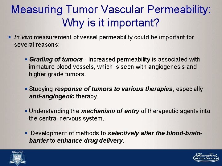 Measuring Tumor Vascular Permeability: Why is it important? § In vivo measurement of vessel