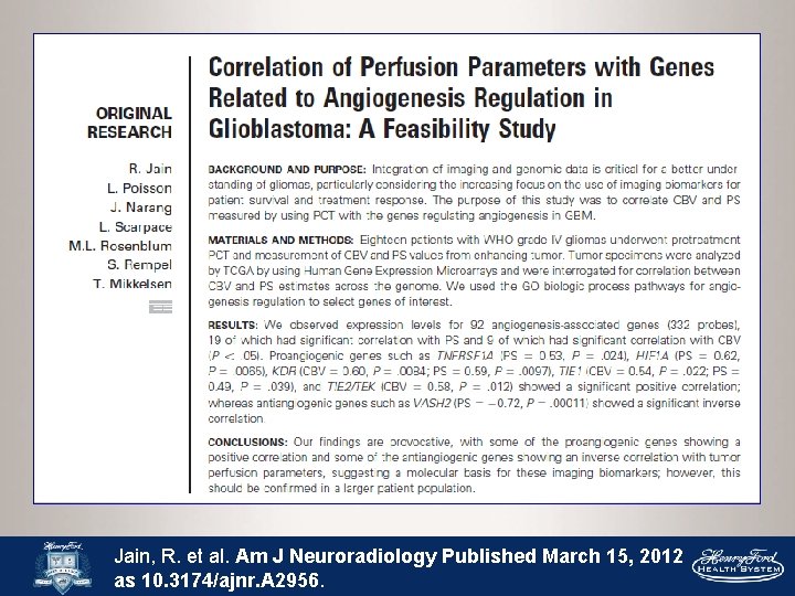 Jain, R. et al. Am J Neuroradiology Published March 15, 2012 as 10. 3174/ajnr.