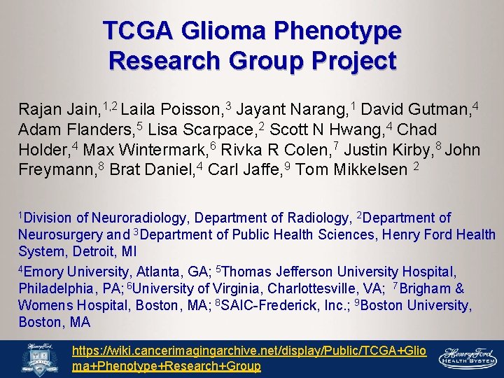 TCGA Glioma Phenotype Research Group Project Rajan Jain, 1, 2 Laila Poisson, 3 Jayant