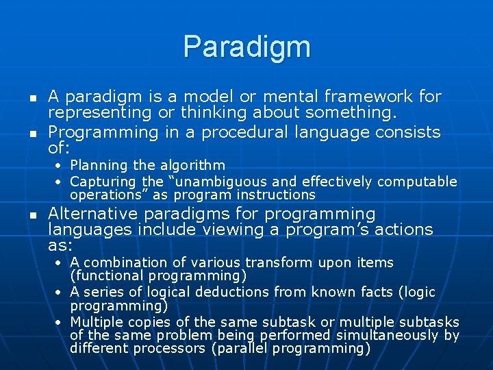 Paradigm n n A paradigm is a model or mental framework for representing or