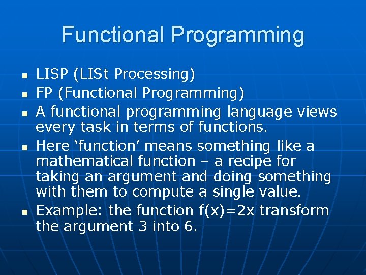 Functional Programming n n n LISP (LISt Processing) FP (Functional Programming) A functional programming