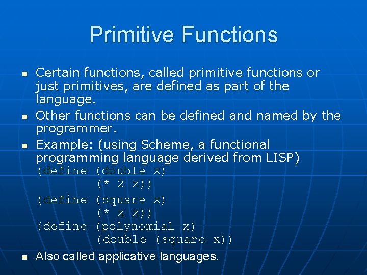 Primitive Functions n n Certain functions, called primitive functions or just primitives, are defined