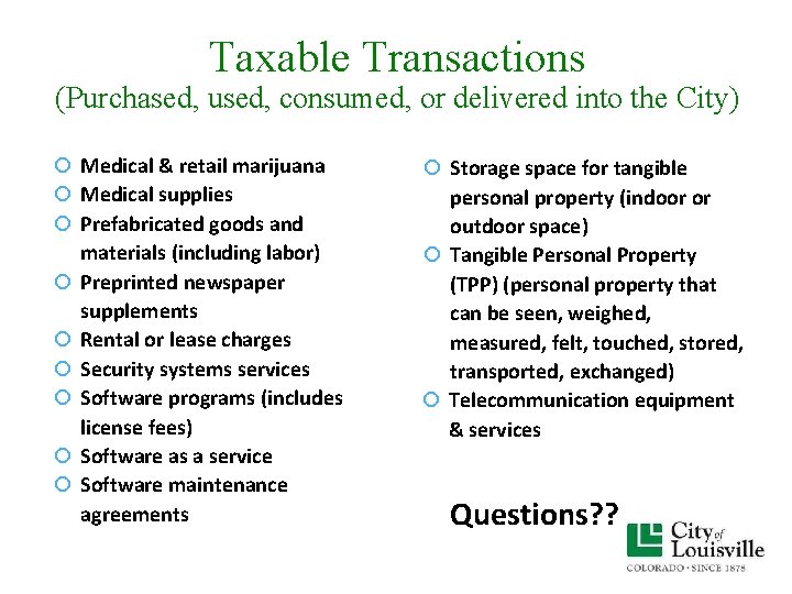 Taxable Transactions (Purchased, used, consumed, or delivered into the City) Medical & retail marijuana Taxable Transactions (Purchased, used, consumed, or delivered into the City) Medical & retail marijuana