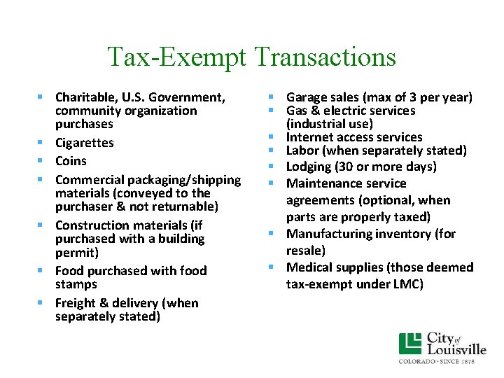 Tax-Exempt Transactions Charitable, U. S. Government, community organization purchases Cigarettes Coins Commercial packaging/shipping materials Tax-Exempt Transactions Charitable, U. S. Government, community organization purchases Cigarettes Coins Commercial packaging/shipping materials