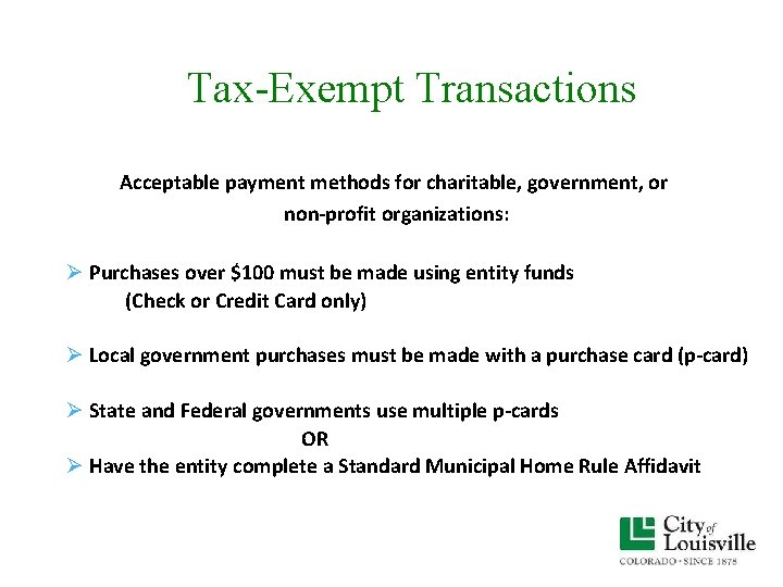 Tax-Exempt Transactions Acceptable payment methods for charitable, government, or non-profit organizations: Ø Purchases over Tax-Exempt Transactions Acceptable payment methods for charitable, government, or non-profit organizations: Ø Purchases over