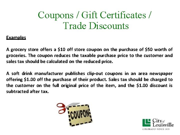 Coupons / Gift Certificates / Trade Discounts Examples A grocery store offers a $10 Coupons / Gift Certificates / Trade Discounts Examples A grocery store offers a $10