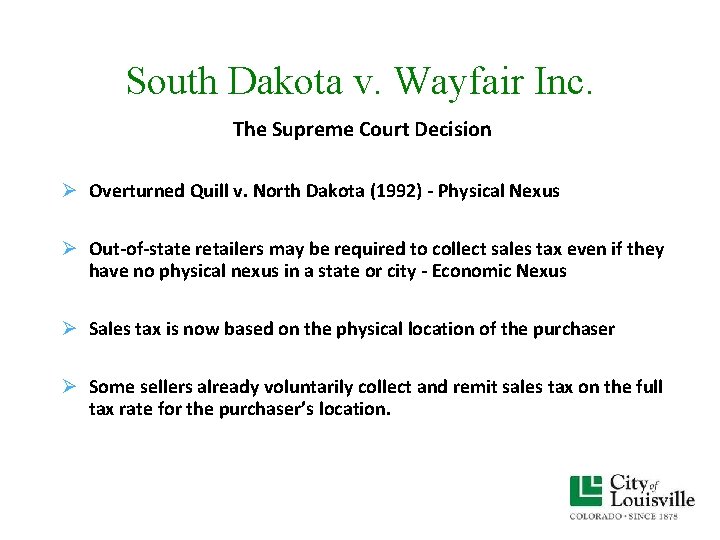 South Dakota v. Wayfair Inc. The Supreme Court Decision Ø Overturned Quill v. North South Dakota v. Wayfair Inc. The Supreme Court Decision Ø Overturned Quill v. North