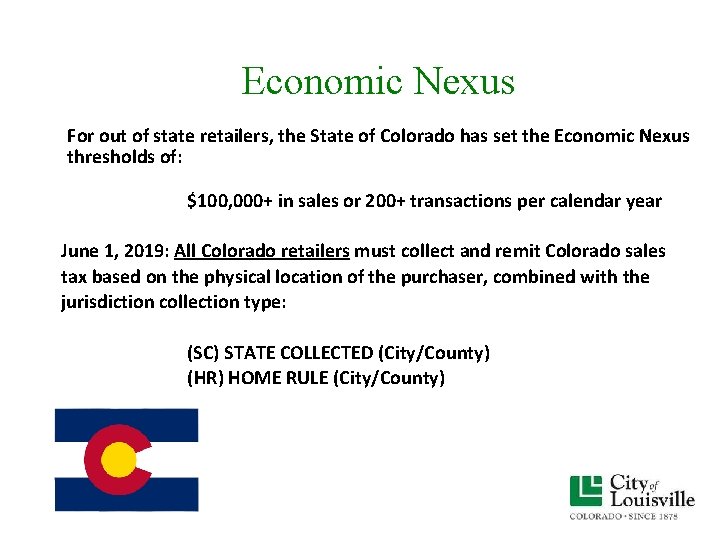 Economic Nexus For out of state retailers, the State of Colorado has set the Economic Nexus For out of state retailers, the State of Colorado has set the