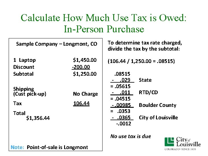 Calculate How Much Use Tax is Owed: In-Person Purchase Sample Company – Longmont, CO Calculate How Much Use Tax is Owed: In-Person Purchase Sample Company – Longmont, CO