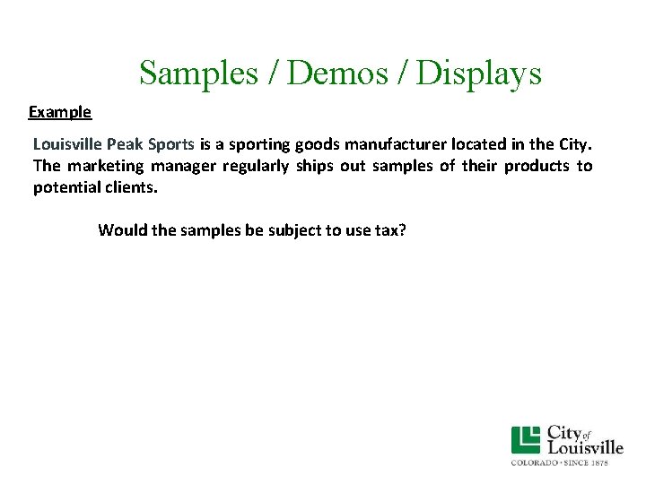Samples / Demos / Displays Example Louisville Peak Sports is a sporting goods manufacturer Samples / Demos / Displays Example Louisville Peak Sports is a sporting goods manufacturer