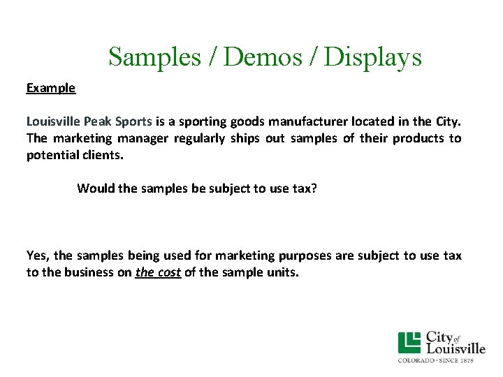 Samples / Demos / Displays Example Louisville Peak Sports is a sporting goods manufacturer Samples / Demos / Displays Example Louisville Peak Sports is a sporting goods manufacturer