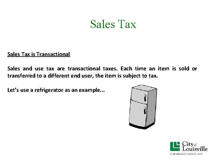 Sales Tax is Transactional Sales and use tax are transactional taxes. Each time an Sales Tax is Transactional Sales and use tax are transactional taxes. Each time an