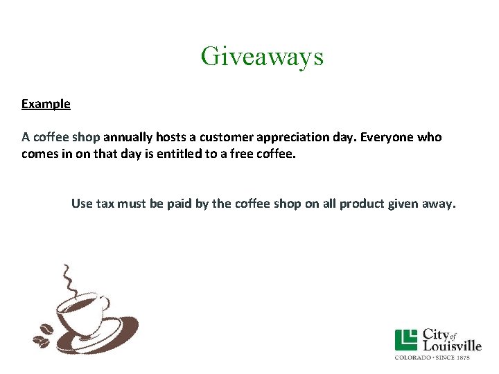 Giveaways Example A coffee shop annually hosts a customer appreciation day. Everyone who comes Giveaways Example A coffee shop annually hosts a customer appreciation day. Everyone who comes