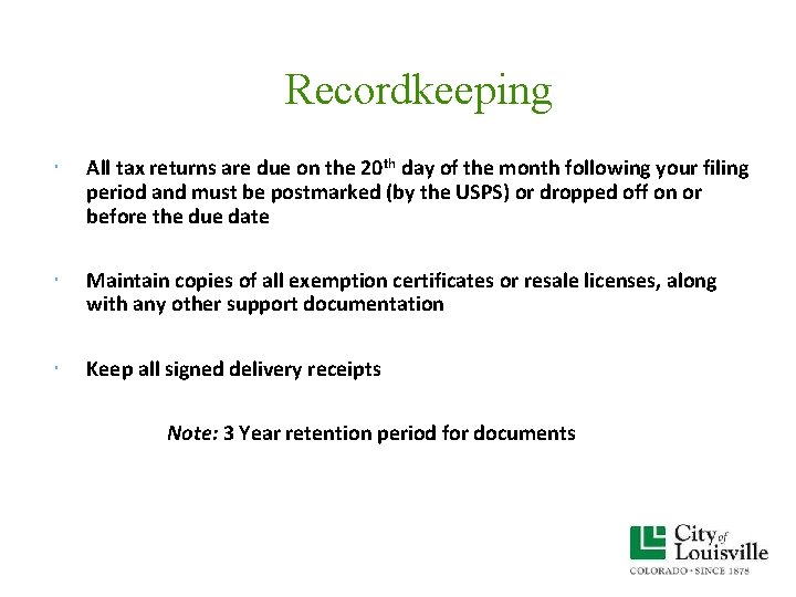Recordkeeping All tax returns are due on the 20 th day of the month Recordkeeping All tax returns are due on the 20 th day of the month