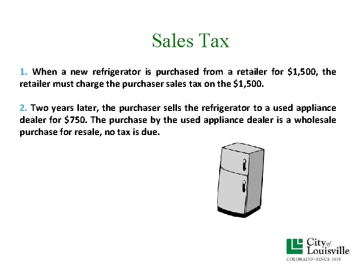 Sales Tax 1. When a new refrigerator is purchased from a retailer for $1, Sales Tax 1. When a new refrigerator is purchased from a retailer for $1,