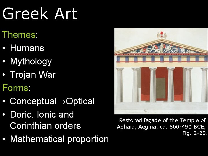 Greek Art Themes: • Humans • Mythology • Trojan War Forms: • Conceptual→Optical •