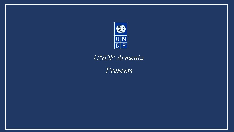 UNDP Armenia Presents 