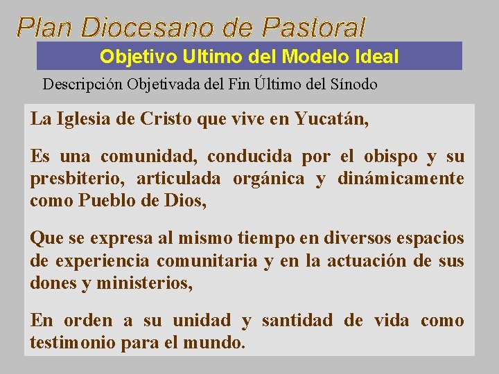 Objetivo Ultimo del Modelo Ideal Descripción Objetivada del Fin Último del Sínodo La Iglesia