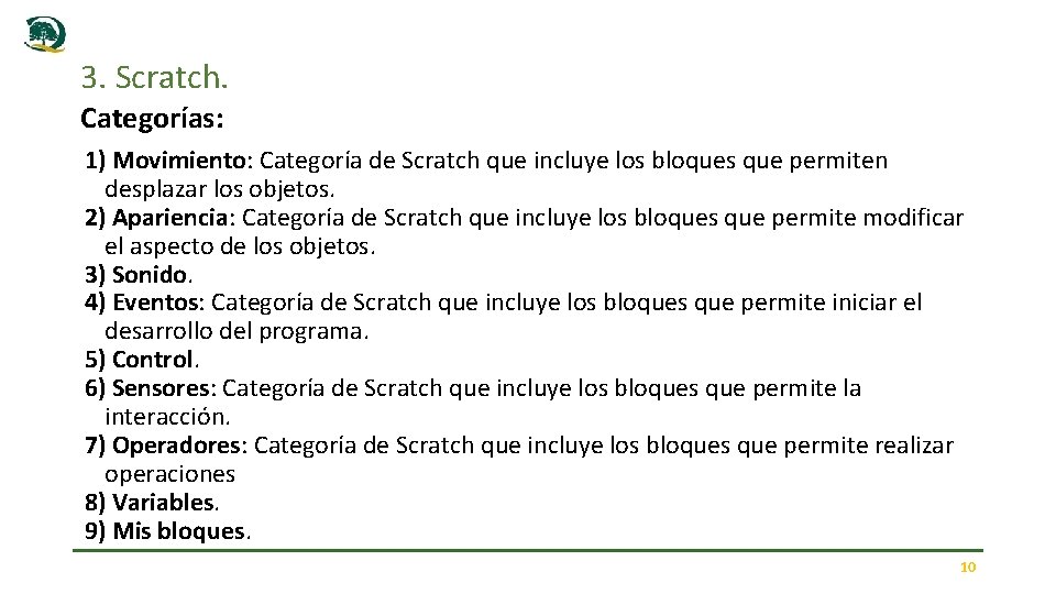 3. Scratch. Categorías: 1) Movimiento: Categoría de Scratch que incluye los bloques que permiten