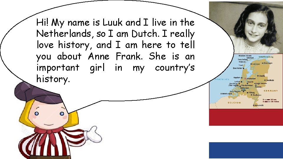 Hi! My name is Luuk and I live in the Netherlands, so I am Hi! My name is Luuk and I live in the Netherlands, so I am