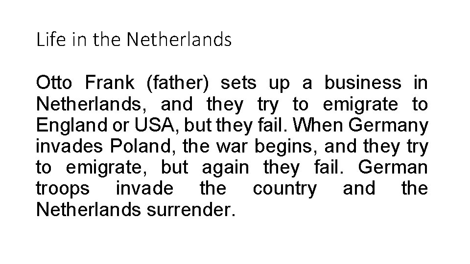 Life in the Netherlands Otto Frank (father) sets up a business in Netherlands, and Life in the Netherlands Otto Frank (father) sets up a business in Netherlands, and