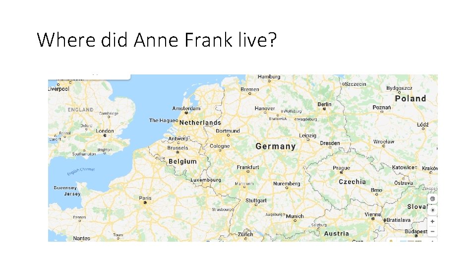 Where did Anne Frank live? Where did Anne Frank live?