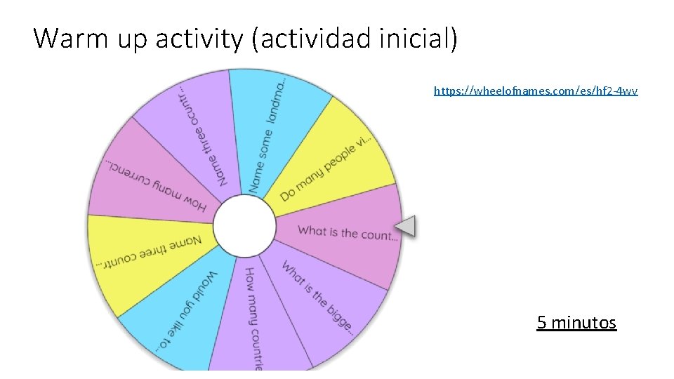 Warm up activity (actividad inicial) https: //wheelofnames. com/es/hf 2 -4 wv 5 minutos Warm up activity (actividad inicial) https: //wheelofnames. com/es/hf 2 -4 wv 5 minutos