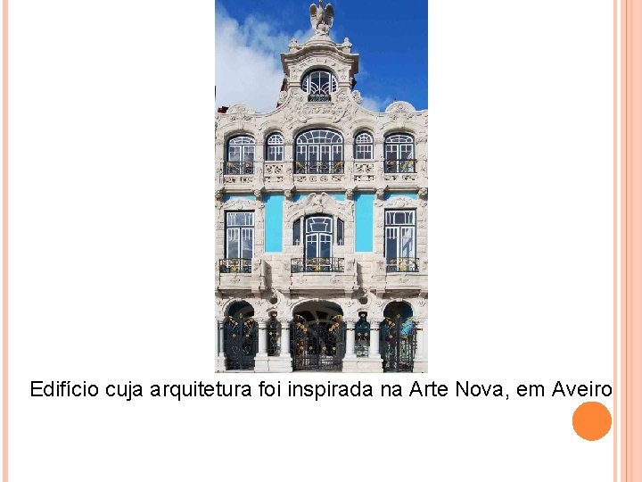 Edifício cuja arquitetura foi inspirada na Arte Nova, em Aveiro 