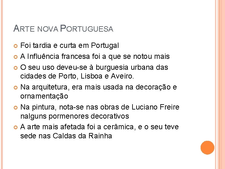ARTE NOVA PORTUGUESA Foi tardia e curta em Portugal A Influência francesa foi a