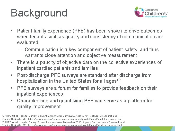 Background • Patient family experience (PFE) has been shown to drive outcomes when tenants