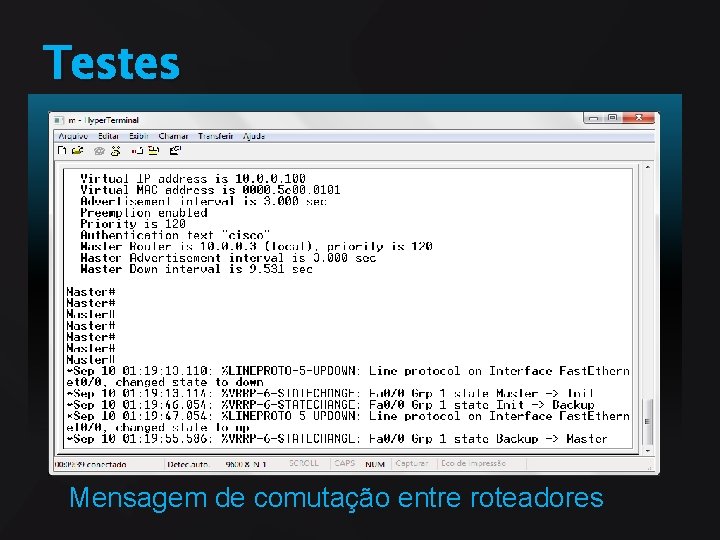 Testes Mensagem de comutação entre roteadores 