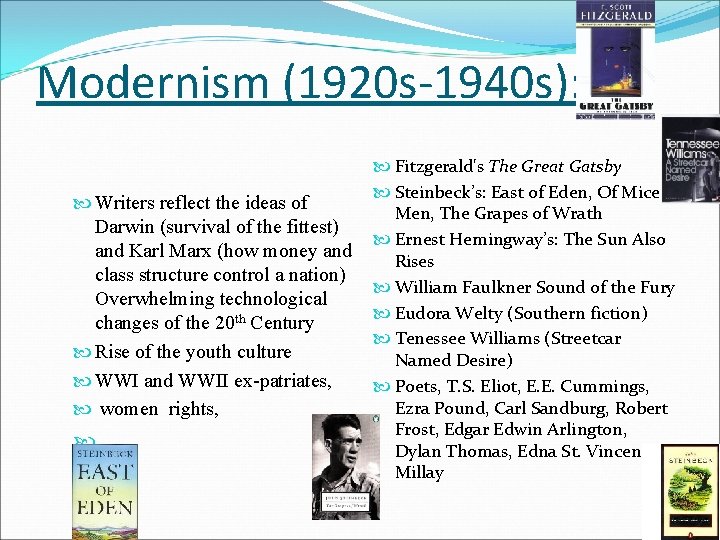 Modernism (1920 s-1940 s): Writers reflect the ideas of Darwin (survival of the fittest) Modernism (1920 s-1940 s): Writers reflect the ideas of Darwin (survival of the fittest)