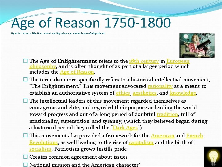 Age of Reason 1750 -1800 Highly instructive or didactic movement teaching values, encouraging freedom/independence Age of Reason 1750 -1800 Highly instructive or didactic movement teaching values, encouraging freedom/independence