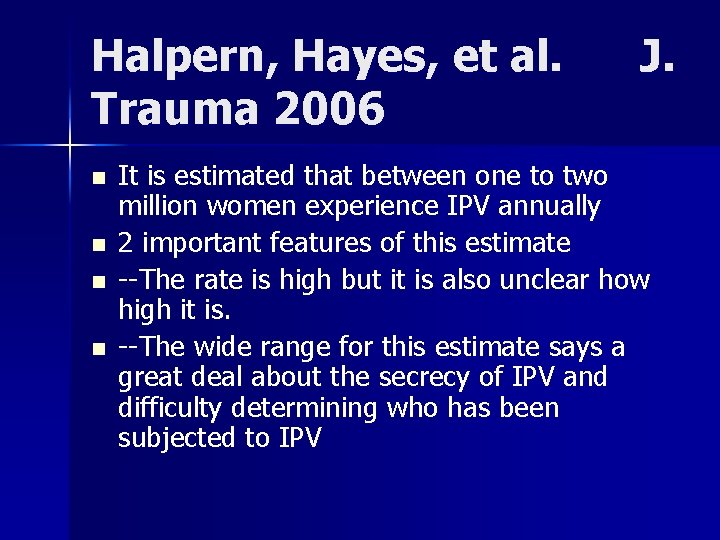 Halpern, Hayes, et al. Trauma 2006 n n J. It is estimated that between