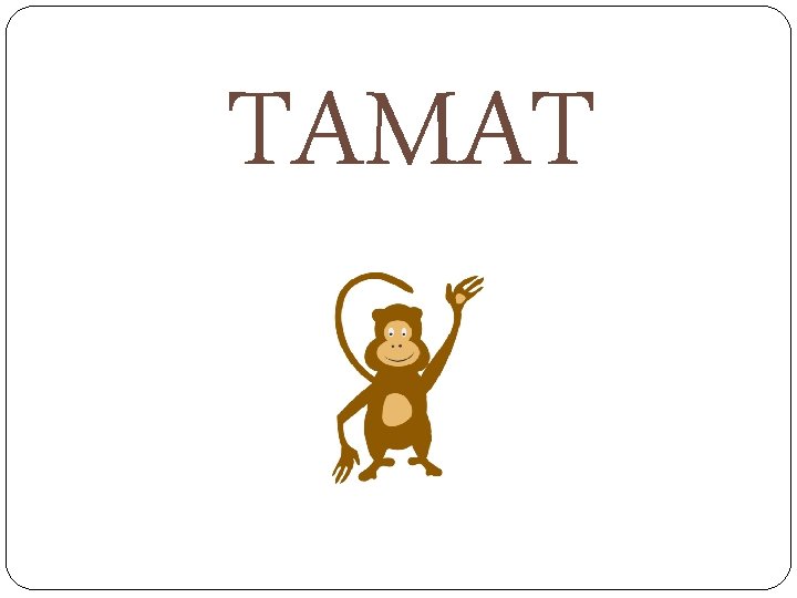 TAMAT 