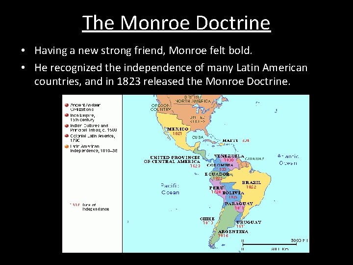 The Monroe Doctrine • Having a new strong friend, Monroe felt bold. • He