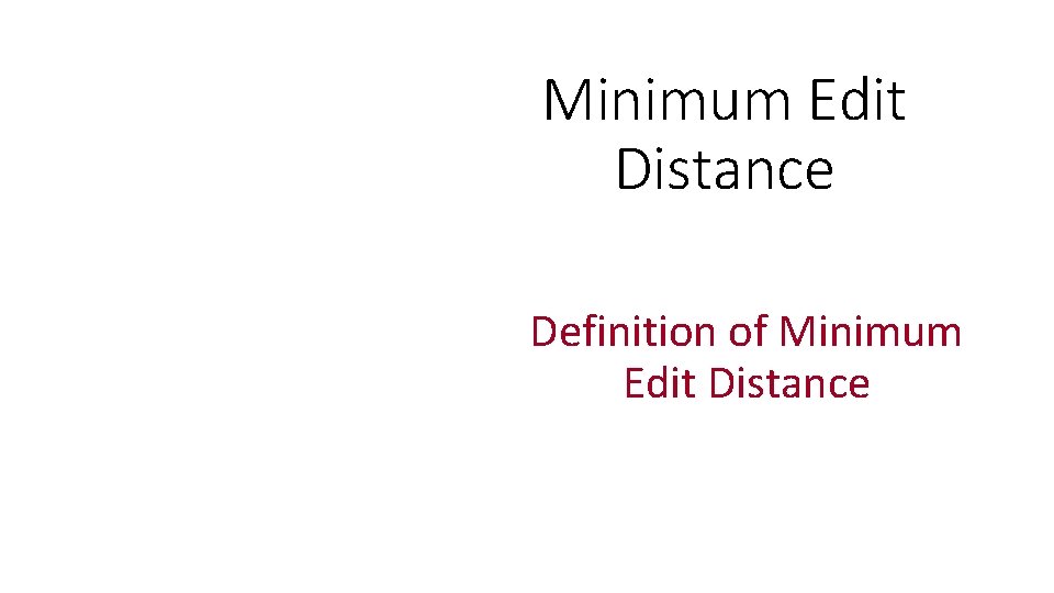 Minimum Edit Distance Definition of Minimum Edit Distance 