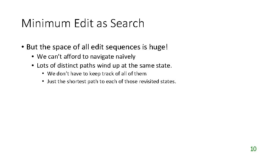 Minimum Edit as Search • But the space of all edit sequences is huge!