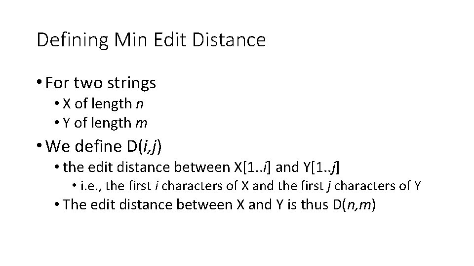 Defining Min Edit Distance • For two strings • X of length n •