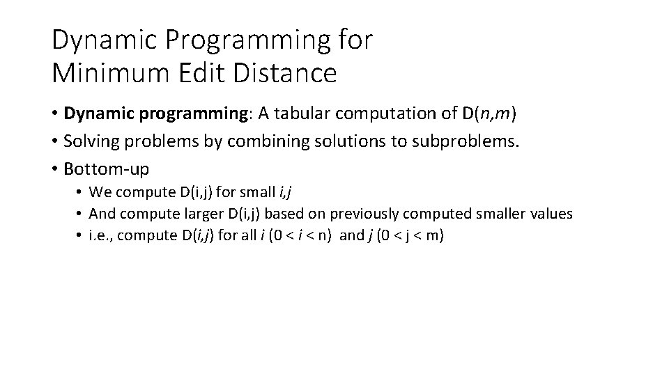 Dynamic Programming for Minimum Edit Distance • Dynamic programming: A tabular computation of D(n,