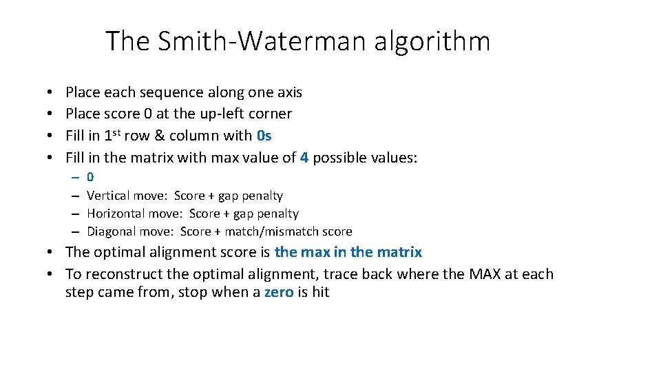 The Smith-Waterman algorithm • • Place each sequence along one axis Place score 0