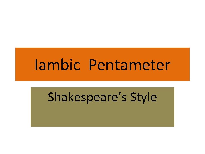 Iambic Pentameter Shakespeare’s Style 