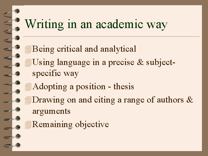 Writing in an academic way 4 Being critical and analytical 4 Using language in