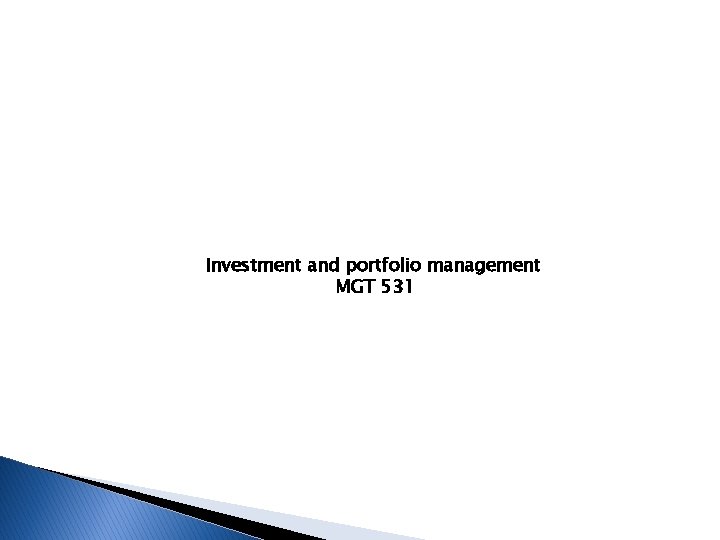 Investment and portfolio management MGT 531 